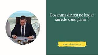 Boşanma davası ne kadar sürer?