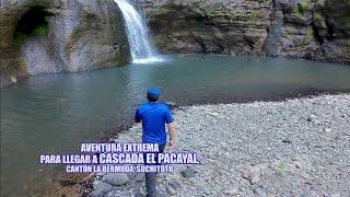 Aventura Extrema en EL SALVADOR, Buscando La Cascada El Pacayal en Cantón La Bermuda de Suchitoto.