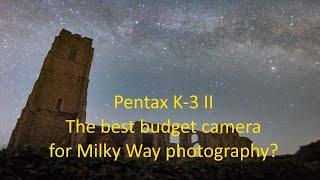 An alternative DSLR for Milky Way photography? The Pentax K-3 II