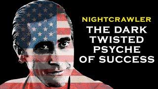 Nightcrawler: Lou Bloom's Sociopathic American Dream