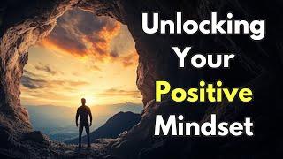 Transform Adversity into Abundance: Unlocking Your Positive Mindset