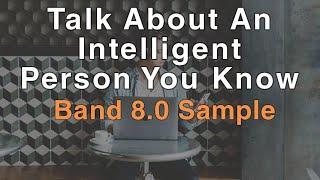 Talk About An Intelligent Person You Know | Latest September to December Cue Card | Band 8.0 Sample