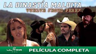 La Dinastía Maldita, Vuelve Jesús Pérez | Película Mexicana Completa | Ultra Mex