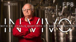 Ep. 8 | In Vivo with Dr. Charlie Bamforth on Beer and the Origins of Civilization