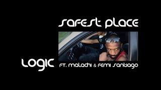 LOGIC Ft. MALACHI & FEMI SANTIAGO - SAFEST PLACE