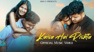 Abhi G - Kaisa Hai Rishta | Official Music Video | 2024