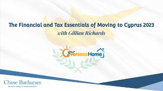 The Financial and Tax Essentials of Moving to Cyprus - Feb23 with Gillian Richards #cyprus #expats