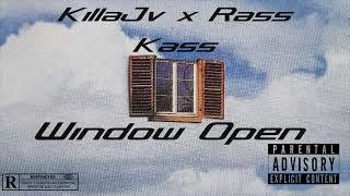 KillaJv - Window Open (Ft. Rass Kass)