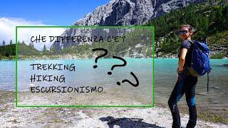 Differenza tra Trekking, Hiking ed Escursionismo