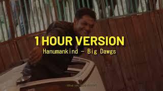 Hanumankind – Big Dawgs | Ft. Kalmi 1 Hour Version