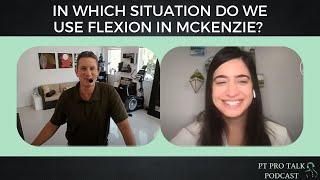 In Which Situation Do We Use Flexion in McKenzie? | Dr.Yoav Suprun | PT Pro Talk Podcast