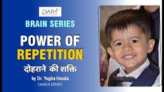 Brain Series | Power of Repetition | Dr. Yogita Hooda-Yohaan Zayn