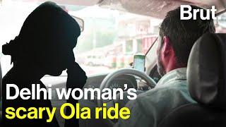 Delhi woman’s scary Ola ride