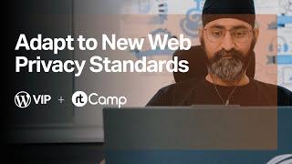 Adapt to New Web Privacy Standards With WordPress VIP & rtCamp