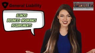 Illinois Business Insurance Requirements & Cost