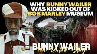 The Day Bunny Wailer Was KICKED OUT Of Bob Marley Museum | The Untold Story of Bunny Wailer