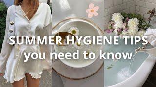 summer HYGIENE TIPS every girl needs to know 