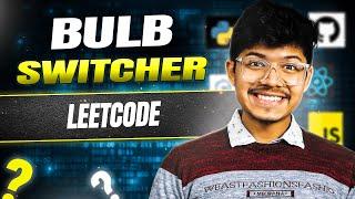 Bulb Switcher || Programming Maths || Leetcode 319