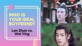 Untamed QUIZ - Lan Zhan vs. Wei Ying - Who is your ideal boyfriend?