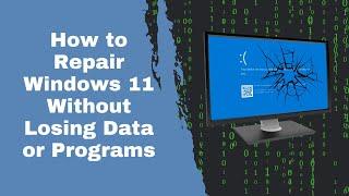 How to Repair Windows 11 Without Losing Data or Programs