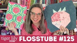 Flosstube 125 - Market Maynia Stitch Wrap Up & My Berry Market Quilt Top Start
