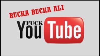 Rucka Rucka ALI - Fuck YouTube