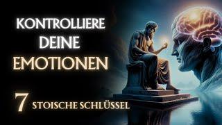 WIE du DEINE EMOTIONEN kontrollierst | ERHÖHE deine EMOTIONALE INTELLIGENZ (EQ) | Stoizismus