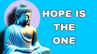 Hope is the one || Buddha bless you