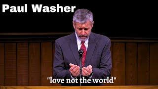 Paul Washer - We are not friends with the world