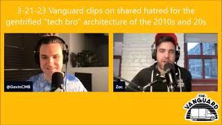Gavin rips "Tech bro" gentrified modern architecture (Vanguard clip 3/21/23)