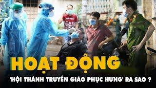 'Hội thánh truyền giáo Phục hưng' liên quan chuỗi COVID-19 mới ở TP.HCM hoạt động ra sao?