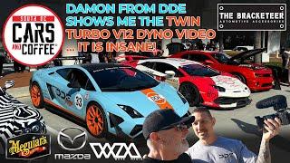 DAMON FROM DDE SHOWS ME THE TWIN TURBO V12 DYNO VIDEO ... IT IS INSANE! - South OC Cars and Coffee.