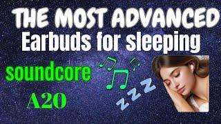 The most advanced Earbuds for Sleeping 2024. soundcore A20. Android & iOS.