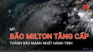 MỸ: BÃO MILTON TĂNG CẤP THÀNH BÃO MẠNH NHẤT HÀNH TINH  | VTC9