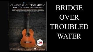 Bridge Over Troubled Water, from "Classical Guitar Music for the Solo Performer".