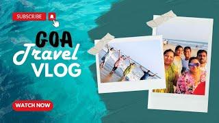 Goa Vlog 2023: Exploring the Best Beaches, Adventures, and Local Secrets!