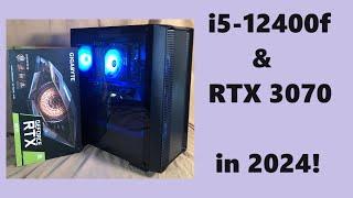 i5-12400f & RTX 3070 in 2024!  Gaming & Hardware Talk