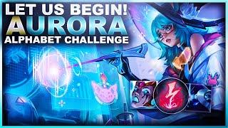 THE ALPHABET CHALLENGE IS BACK! AURORA! | League of Legends