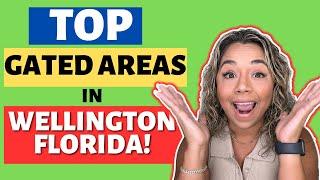 TOP Gated Communities in Wellington Florida!