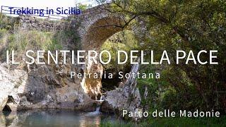 The "Peace" Trail - Petralia Sottana - Madonie Park - The Ancient Bridges.