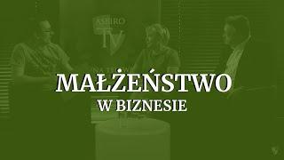 Biznes + małżeństwo | Agnieszka i Marek Bernaciak | ASBiROTV