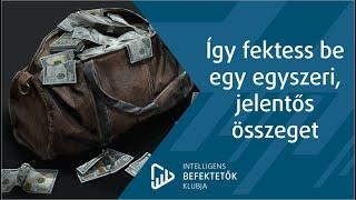 Így fektess be egy egyszeri, jelentős összeget