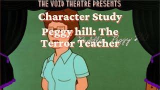 Peggy Hill: The Terror Teacher Void Theatre Character study Ep 1