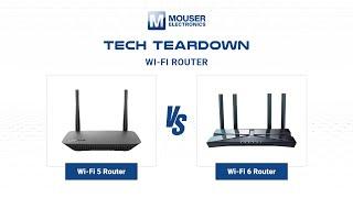 Tech Teardown | Wi-Fi 5 vs Wi-Fi 6 | Mouser Electronics