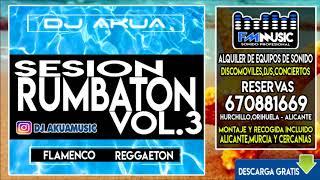 DJ Akua Sesión Rumbaton Vol .3  Flamenco - Reggaeton 2018  FM Music