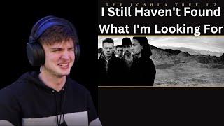 Teen Reacts To U2 - I Still Haven't Found What I'm Looking For!!!