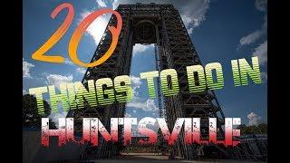 Top 20 Things To Do In Huntsville, Alabama