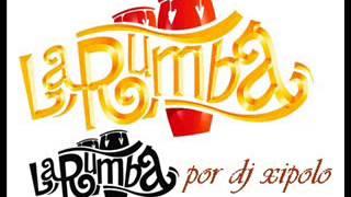 la mejor rumba para tu fiesta por dj xipolo