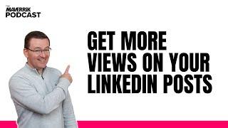 Structuring Your Linkedin Post For More Views | The Maverrik Podcast