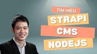 Khám phá Strapi CMS - CMS của NodeJS cho Front-End Developer